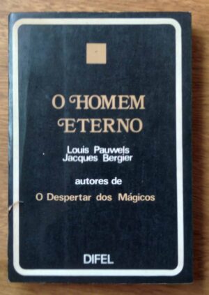 242T Livro o Homem eterno. Louis Pauwels e J Bergier.