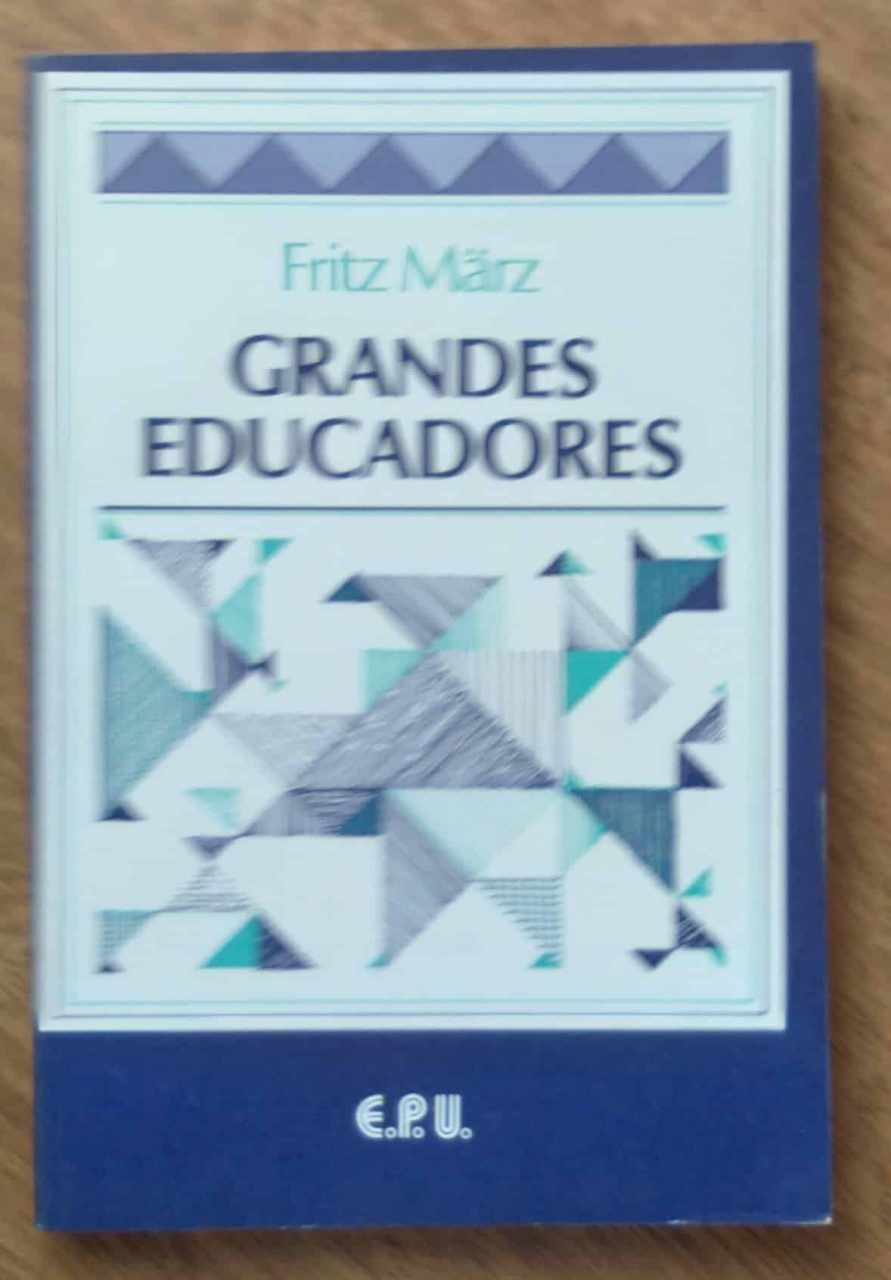 | Casa do Colecionador 243T Livro Grandes educadores. Fritz März. EPU.