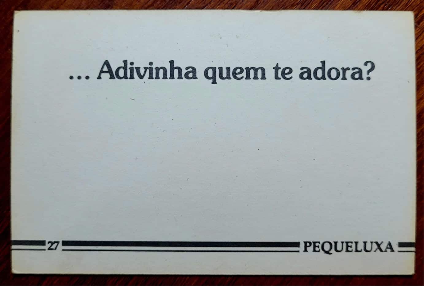 | Casa do Colecionador Card Pequeluxa Nº 27 - Preciso te contar uma novidade .../... Adivinha quem te adora?
