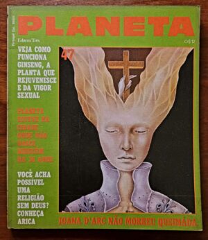 Planeta Nº 047 - Joana D'arc não Morreu Queimada (Editora Três) Agosto 1976 (Revista)