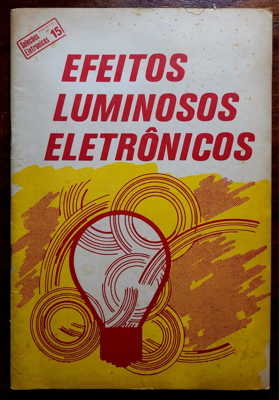 | Casa do Colecionador Seleções Eletrônicas - Fascículo Nº 15 - Efeitos Luminosos Eletrônicos - 1983