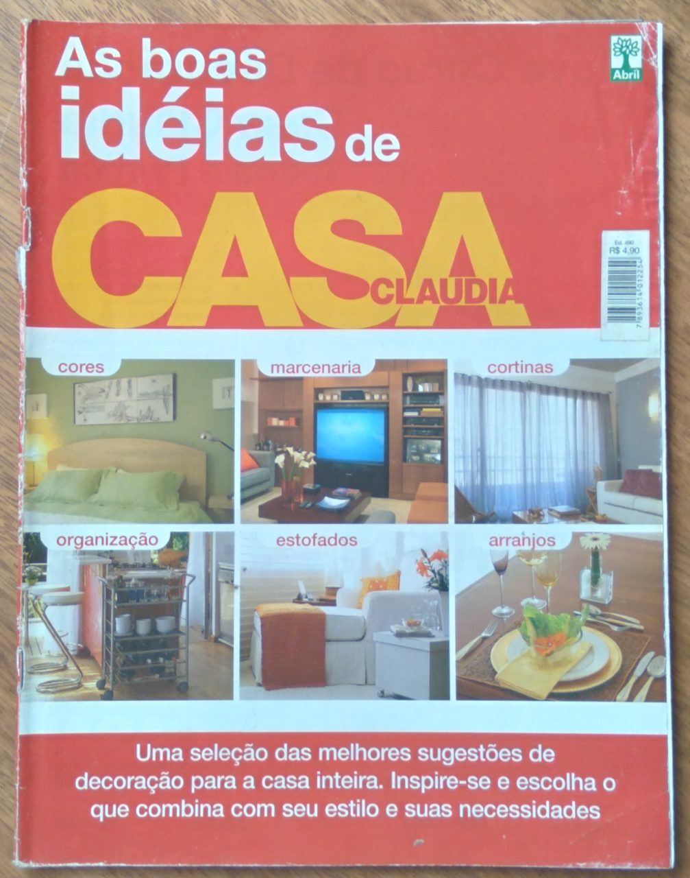 | Casa do Colecionador Revista Casa Claudia As boas ideias 490. Estofados Arranjos.