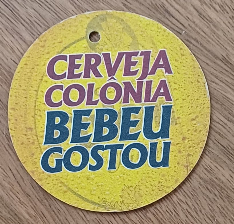 | Casa do Colecionador 5a4. Bolacha de cerveja Colônia Bebeu gostou.