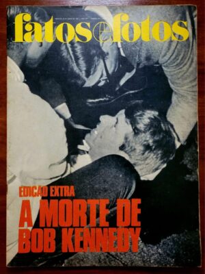 Fatos e Fotos Nº 385 - Edição Extra - A Morte de Bob Bennedy (20/06/1968)
