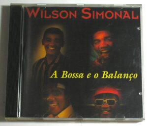 Wilson Simonal – CD – A Bossa e o Balanço - Grandes Sucessos da época - P. 1994