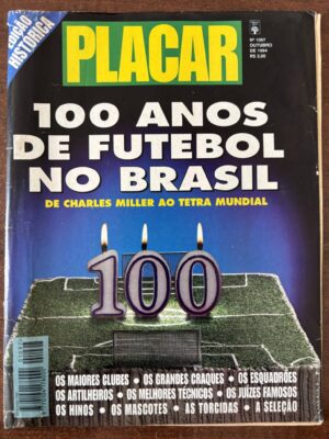 Revista Placar N 1097 - 100 Anos de Futebol no Brasil