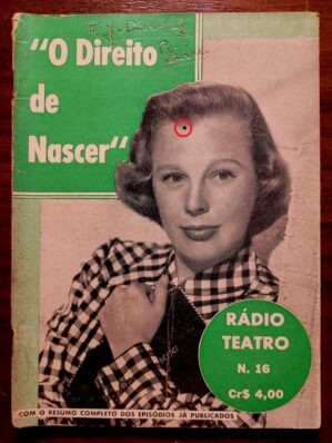 Revista Rádio Teatro Nº 16 - O Direito de Nascer (1952) - Relíquia da Era de Ouro do Rádio