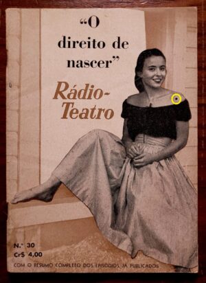 Revista Rádio Teatro Nº 30 - O Direito de Nascer (1952) - Relíquia da Era de Ouro do Rádio