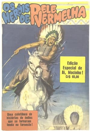 Os Heróis de Pele Vermelha (Edição Especial de Aí, Mocinho!). Ebal-1981.
