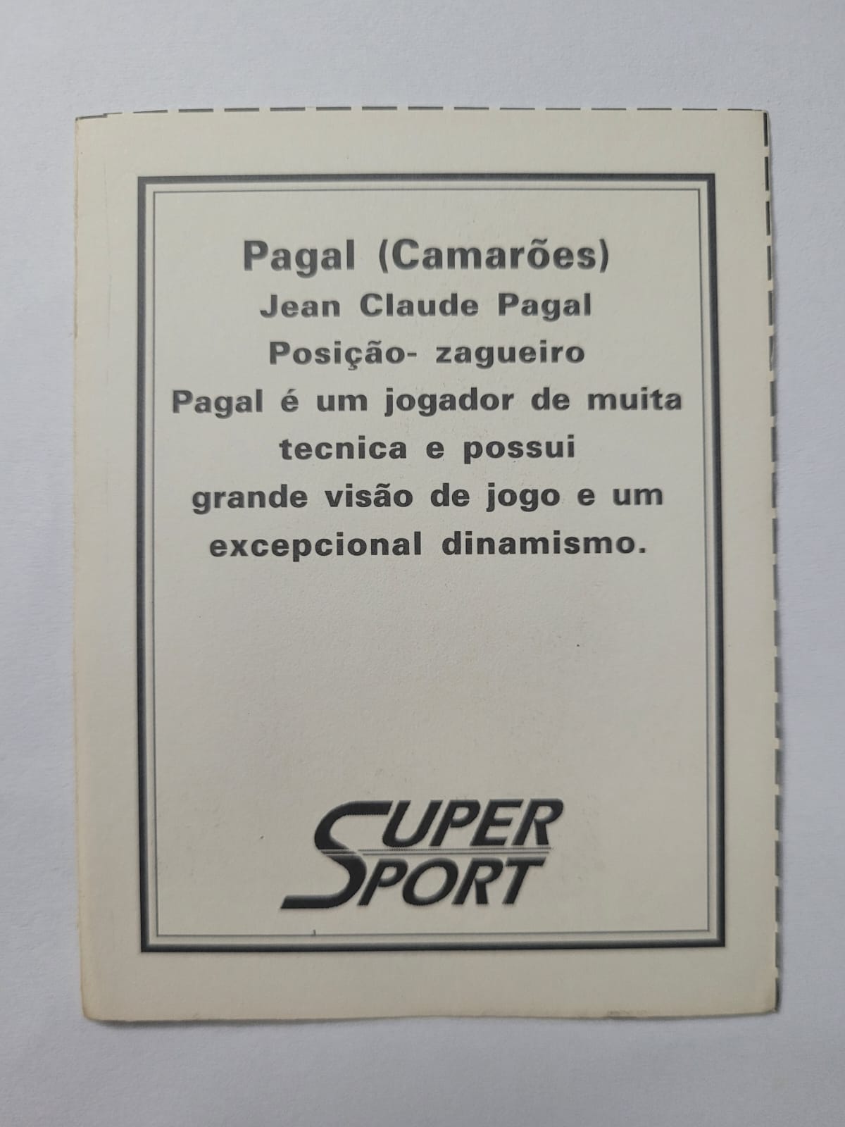 | Casa do Colecionador Card Copa do Mundo 1994 | Camarões | Jean Claude Pagal | Brinde da Revista Super Sport