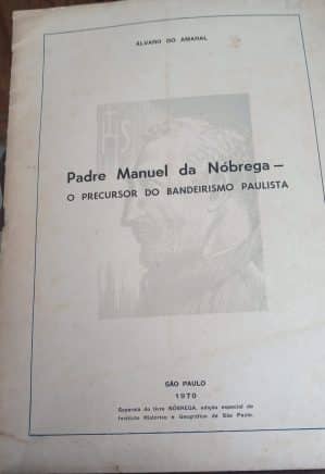 Livro Pdre Manuel de Nobrega O Precursor do Banderismo Paulista - Alvaro do Amaral Autogrfdo Pelo Autor - Item de Colecionador
