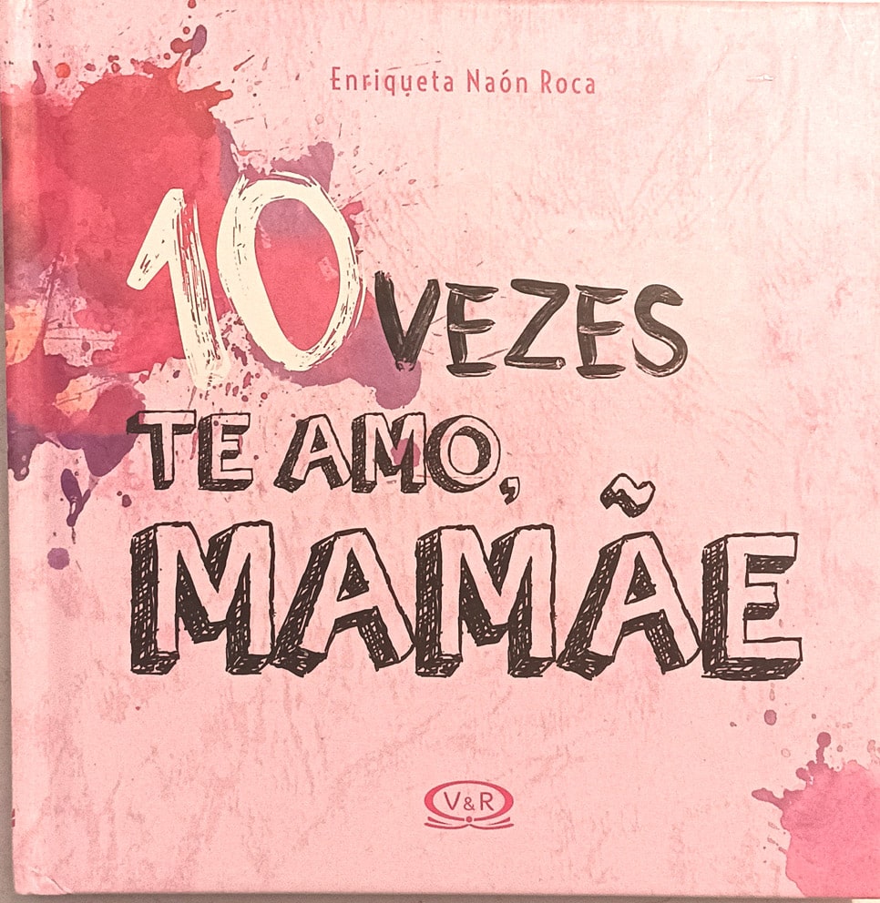 | Casa do Colecionador 10 Vezes Te Amo Mamãe. V&R – 2017.