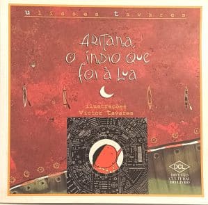 Aritana o indio que foi à lua. DCL – 2003.