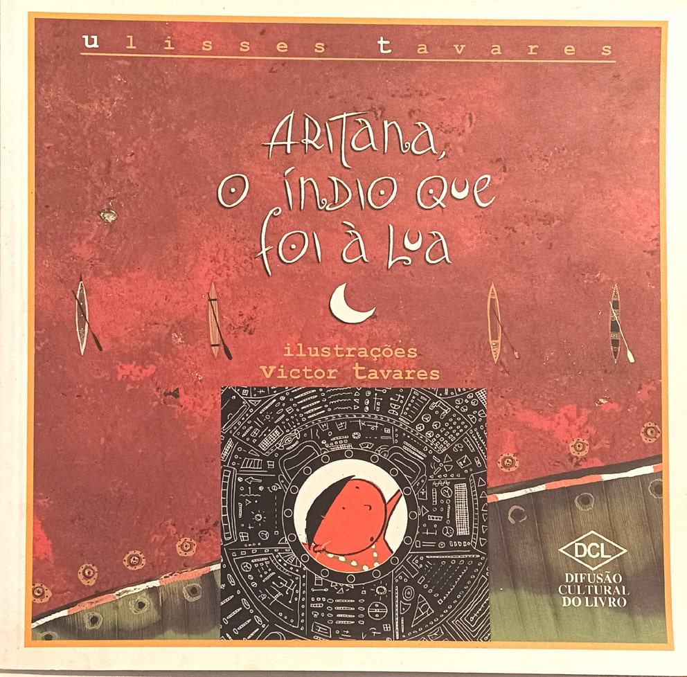 | Casa do Colecionador Aritana o indio que foi à lua. DCL – 2003.
