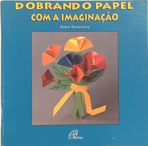 Dobrando Papel Com a Imaginação. Paulinas – 1996
