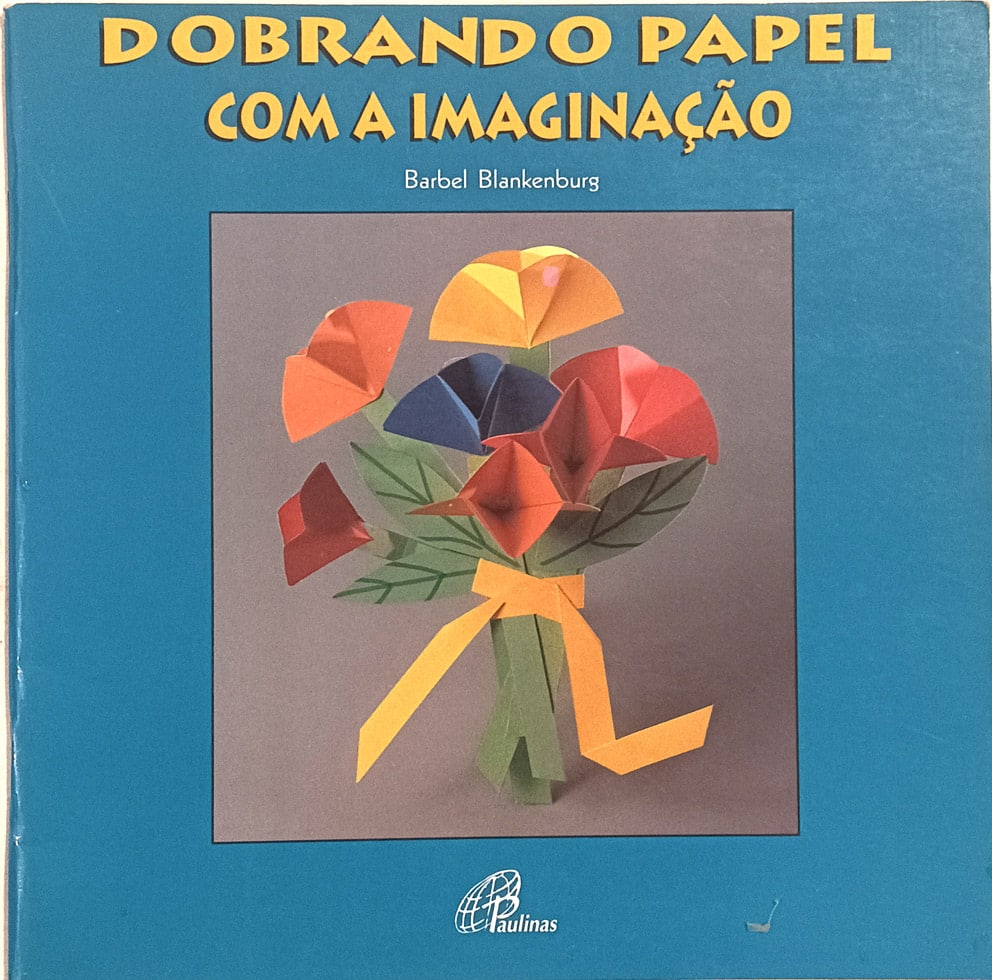 | Casa do Colecionador Dobrando Papel Com a Imaginação. Paulinas – 1996
