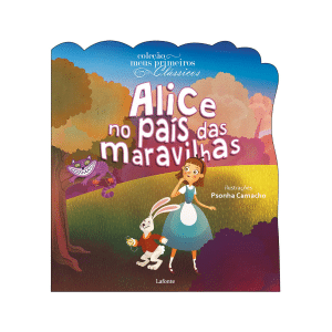 [Livro] Alice no País das Maravilhas | Psonha Camacho | Infantis e Juvenis, Meus Primeiros Clássicos | Lafonte | Novo
