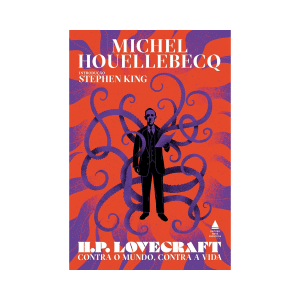 [Livro] H.P. Lovecraft - Contra o Mundo, Contra a Vida | Michel Houellebecq | Biografias, Cartas e Memórias | Nova Fronteira | Novo