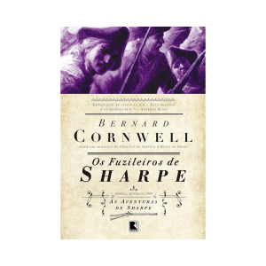 [Livro] Os Fuzileiros de Sharpe | Bernard Cornwell | Romance e Drama, Ficção | Record | Novo