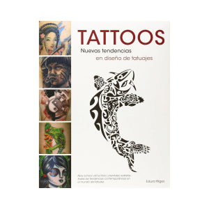 [Livro] Tattoos. Nuevas Tendencias En Diseño de Tatuajes | Laura Higes | Artes, Tatuagem | Ilus | Novo