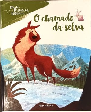 O Chamado da Selva - Minha Primeira Biblioteca.  Folha de S. Paulo – 2016.