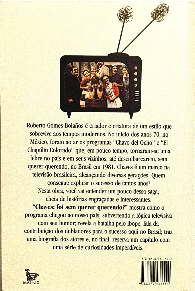 | Casa do Colecionador Chaves – Foi sem querer querendo? Matrix – 2005.