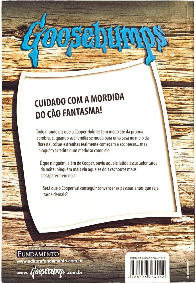 | Casa do Colecionador Goosebumps – O Latido do cão Fantasma. Fundamento – 2009.