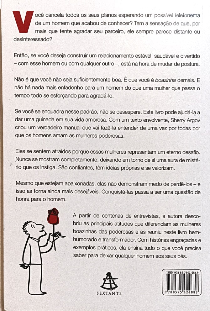 | Casa do Colecionador Por que os homens amam as mulheres poderosas? Sextante – 2003.